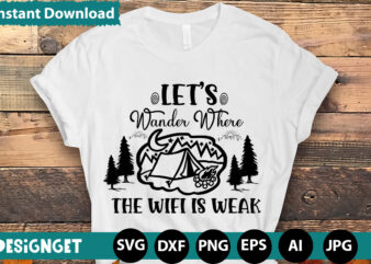 Let’s Wander Where The Wifi Is Weak svg vector for t-shirt