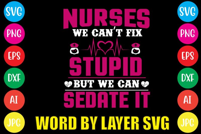 Nurse svg vector for t-shirt,cna svg cricut silhouette cut files for cricut doctor svg funny nurse svg gift for nurses medical svg - printable nurse bundle svg nurse clip art
