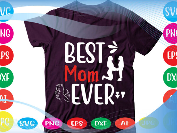 Best mom ever svg vector for t-shirt