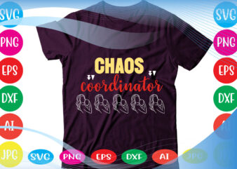 Chaos Coordinator svg vector for t-shirt