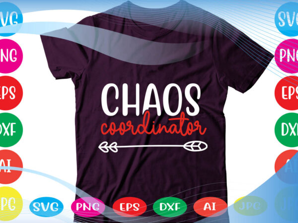 Chaos coordinator svg vector for t-shirt