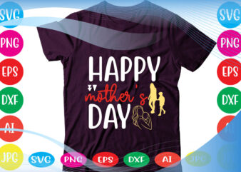 Happy Mother’s Day svg vector for t-shirt