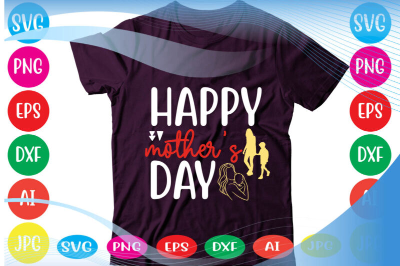 Happy Mother’s Day svg vector for t-shirt