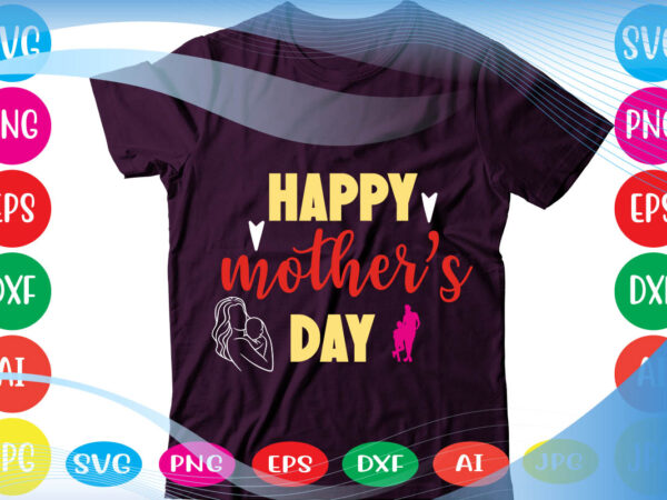 Happy mother’s day svg vector for t-shirt