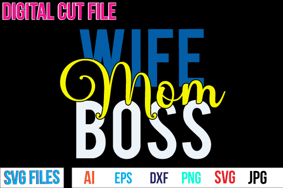Wife mom boss svg design,wife mom boss t shirt design