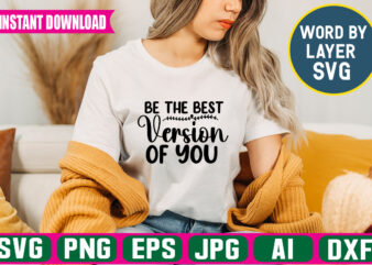 Be The Best Version Of You Svg Vector T-shirt Design