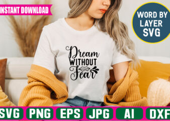 Dream Without Fear Svg Vector T-shirt Design