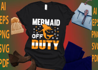 mermaid off duty t shirt designs for sale