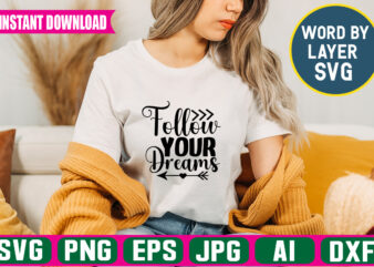 Follow Your Dreams Svg Vector T-shirt Design
