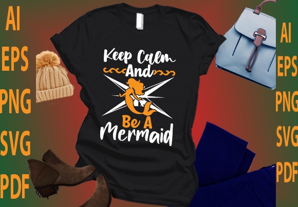 Keep calm and be a mermaid t shirt vector art