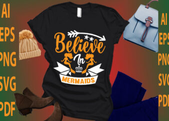 believe in mermaid t shirt template
