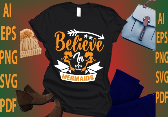 Believe in mermaid t shirt template