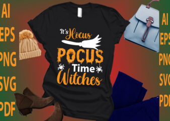 it’s hocus pocus time witches t shirt design for sale
