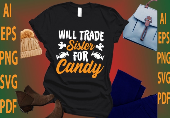 Will trade sister for candy t shirt design for sale