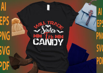 will trade sister for candy t shirt design for sale
