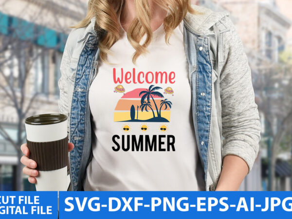 Welcome summer svg cut file t shirt design for sale