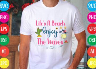 Life’s A Beach Enjoy The Waves svg vector for t-shirt