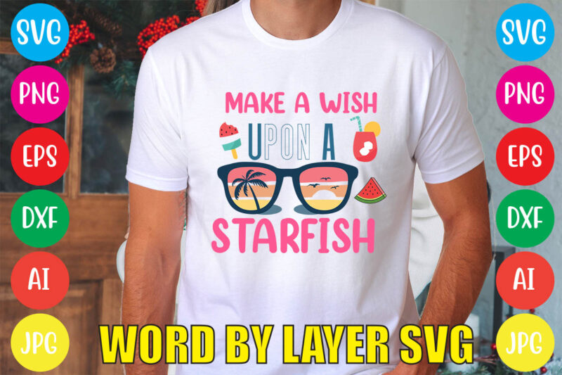 Make A Wish Upon A Starfish svg vector for t-shirt