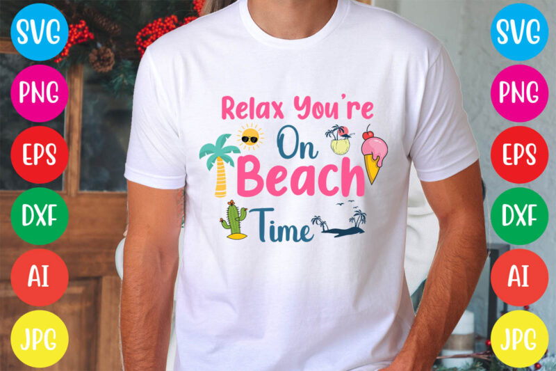 Relax You’re On Beach Time svg vector for t-shirt