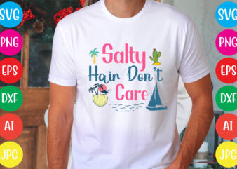 Salty Hair Don’t Care svg vector for t-shirt