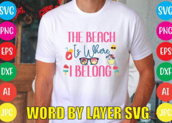 The Beach Is Where I Belong svg vector for t-shirt