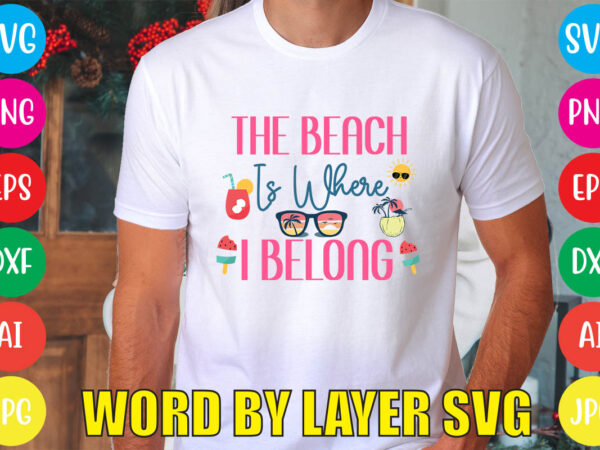 The beach is where i belong svg vector for t-shirt