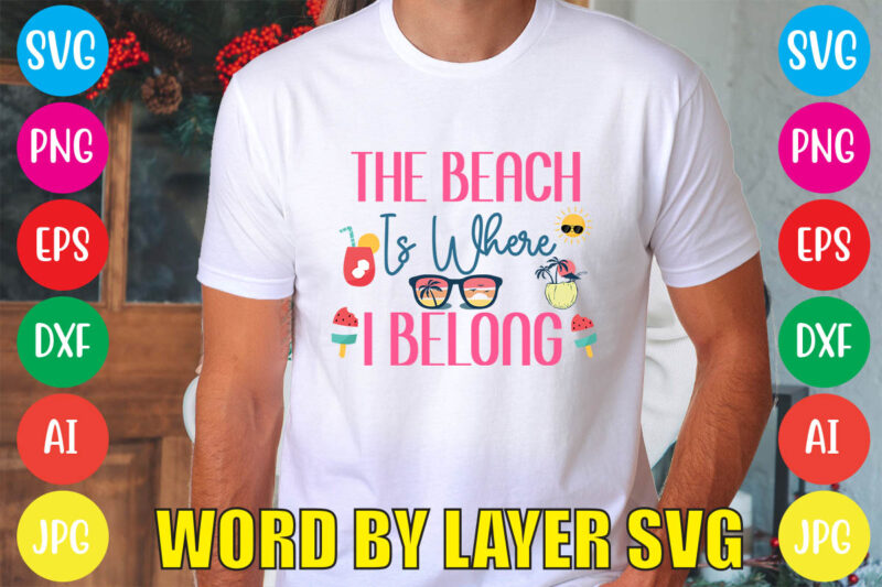 The Beach Is Where I Belong svg vector for t-shirt