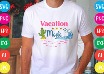 Vacation Mode svg vector for t-shirt