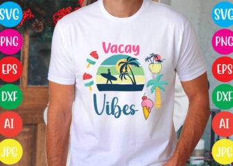 Vacay Vibes svg vector for t-shirt