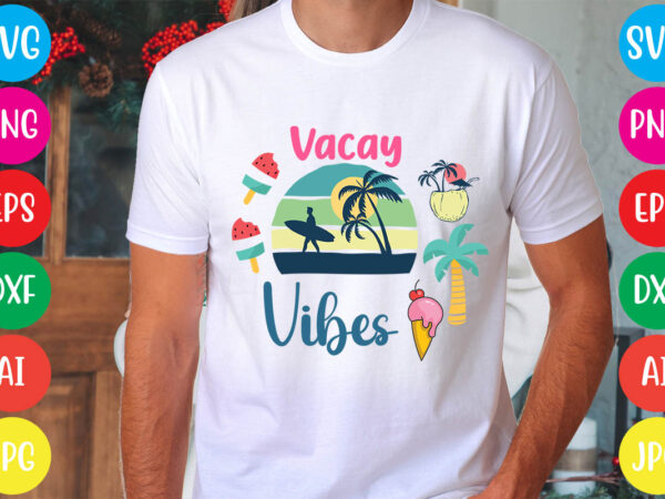 Vacay vibes svg vector for t-shirt
