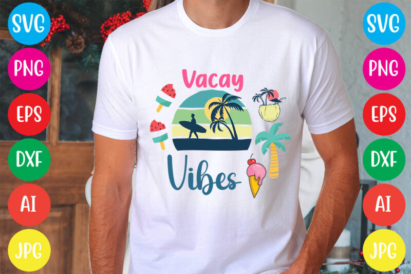 Vacay Vibes svg vector for t-shirt