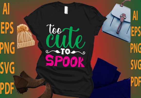 Too cute to spook t shirt designs for sale