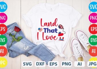 Land That I Love svg vector for t-shirt