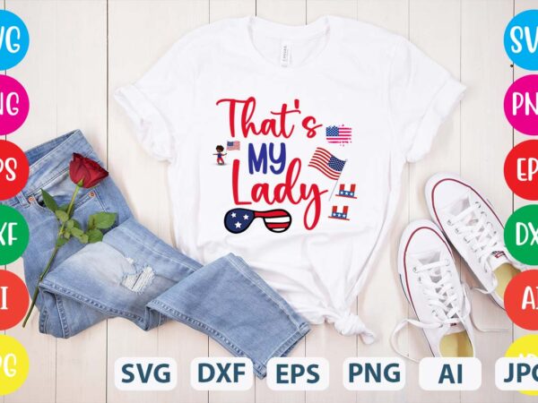 That’s my lady svg vector for t-shirt