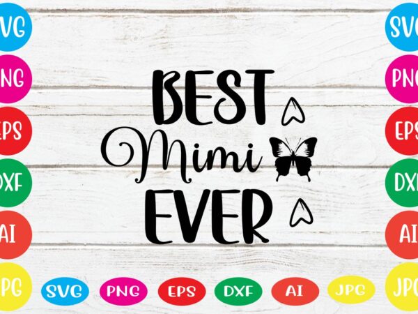 Best mimi ever svg vector for t-shirt