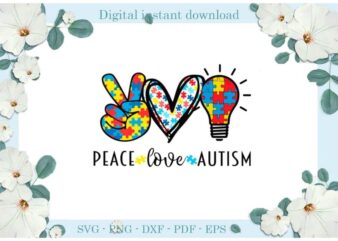 Autism Awareness, Peace Love Autism Gift Ideas Diy Crafts Svg Files For Cricut, Silhouette Sublimation Files, Cameo Htv Print t shirt vector