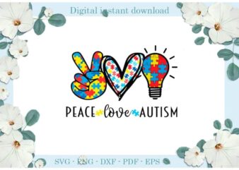 Autism Awareness, Peace Love Autism Gift Ideas Diy Crafts Svg Files For Cricut, Silhouette Sublimation Files, Cameo Htv Print