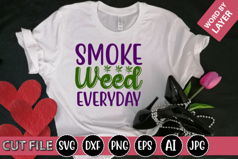 Smoke Weed Everyday SVG Vector for t-shirt