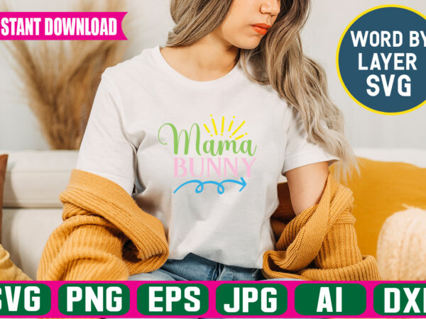 Mama bunny svg vector t-shirt design