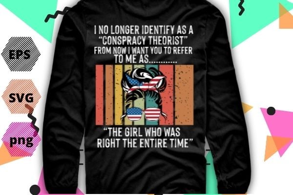 I no longer identify as a conspiracy theorist t-shirt design svg, i no longer identify as a conspiracy png, conspiracy theorist, funny, saying, cutfile, vector t-shirt design, editable eps/svg