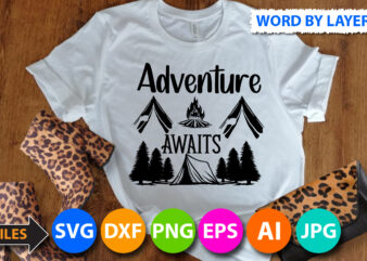 adventure awaits T Shirt Design,adventure awaits Svg Design,Camping Svg Design Quotes,Camper Svg Cut File