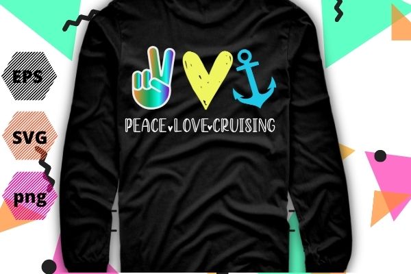 Peace love cruising ship hippie floating ocean beach sun t-shirt design svg, peace love cruising png, hippie, floating, ocean, beach, sun, funny, saying, cutfile, vector t-shirt design, editable eps/svg