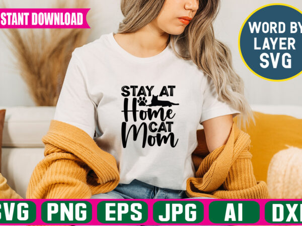 Stay at home cat mom svg vector t-shirt design