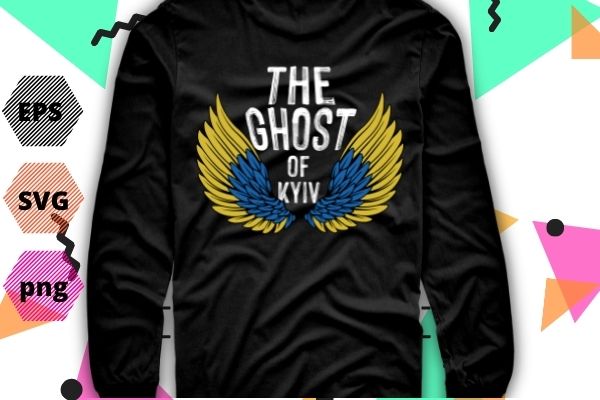 The ghost of kyiv t-shirt design svg, the ghost of kyiv png, the ghost of kyiv eps, support ukraine, state of ukraine, support ukraine, kyiv, free from,