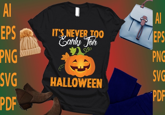 It’s never too early for halloween t shirt design for sale