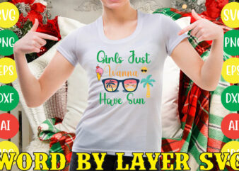 Girls Just Wanna Have Sun svg vector for t-shirt