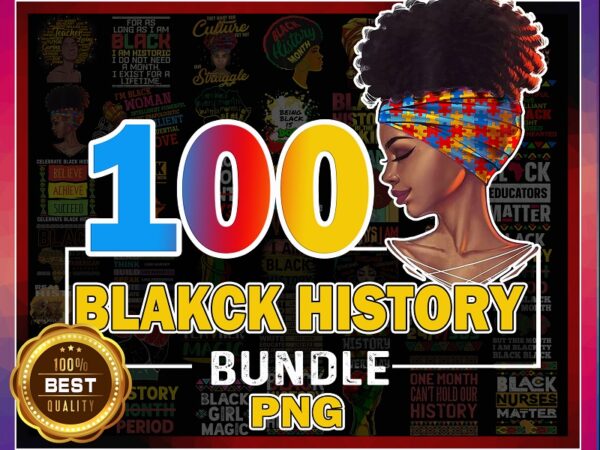 Bundle 100+ black history png, i am black history png, black history month png, black pride png, afro women png, sublimation digital 936211778 t shirt template
