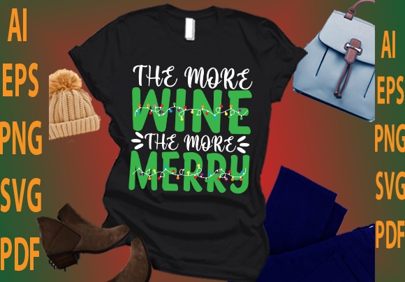The more wine the more merry t shirt designs for sale