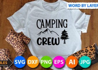 Camping Crew T Shirt Design,Camping Crew Svg Design,Camping Crew Svg Quotes
