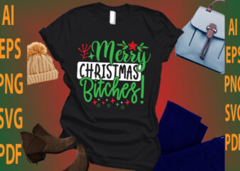 Merry Christmas bitches t shirt designs for sale